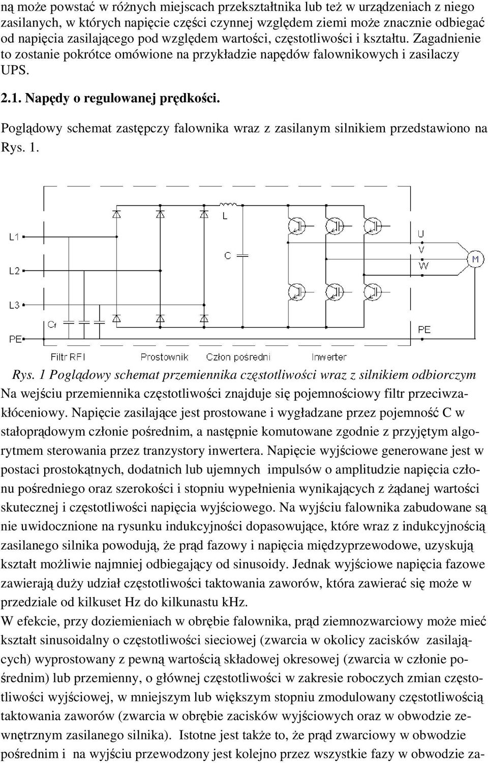 Poglądowy schemat zastępczy falownika wraz z zasilanym silnikiem przedstawiono na Rys.