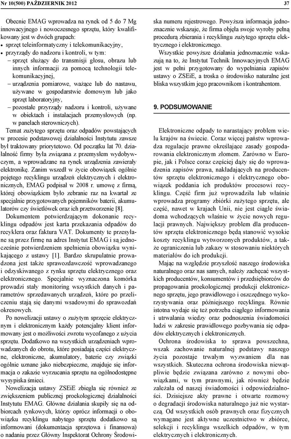 do nastawu, używane w gospodarstwie domowym lub jako sprzęt laboratoryjny, pozostałe przyrządy nadzoru i kontroli, używane w obiektach i instalacjach przemysłowych (np. w panelach sterowniczych).