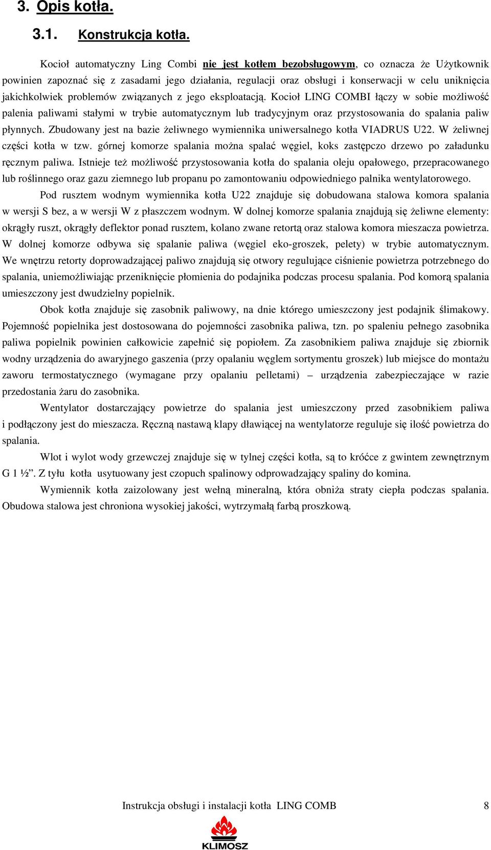 jakichkolwiek problemów związanych z jego eksploatacją.