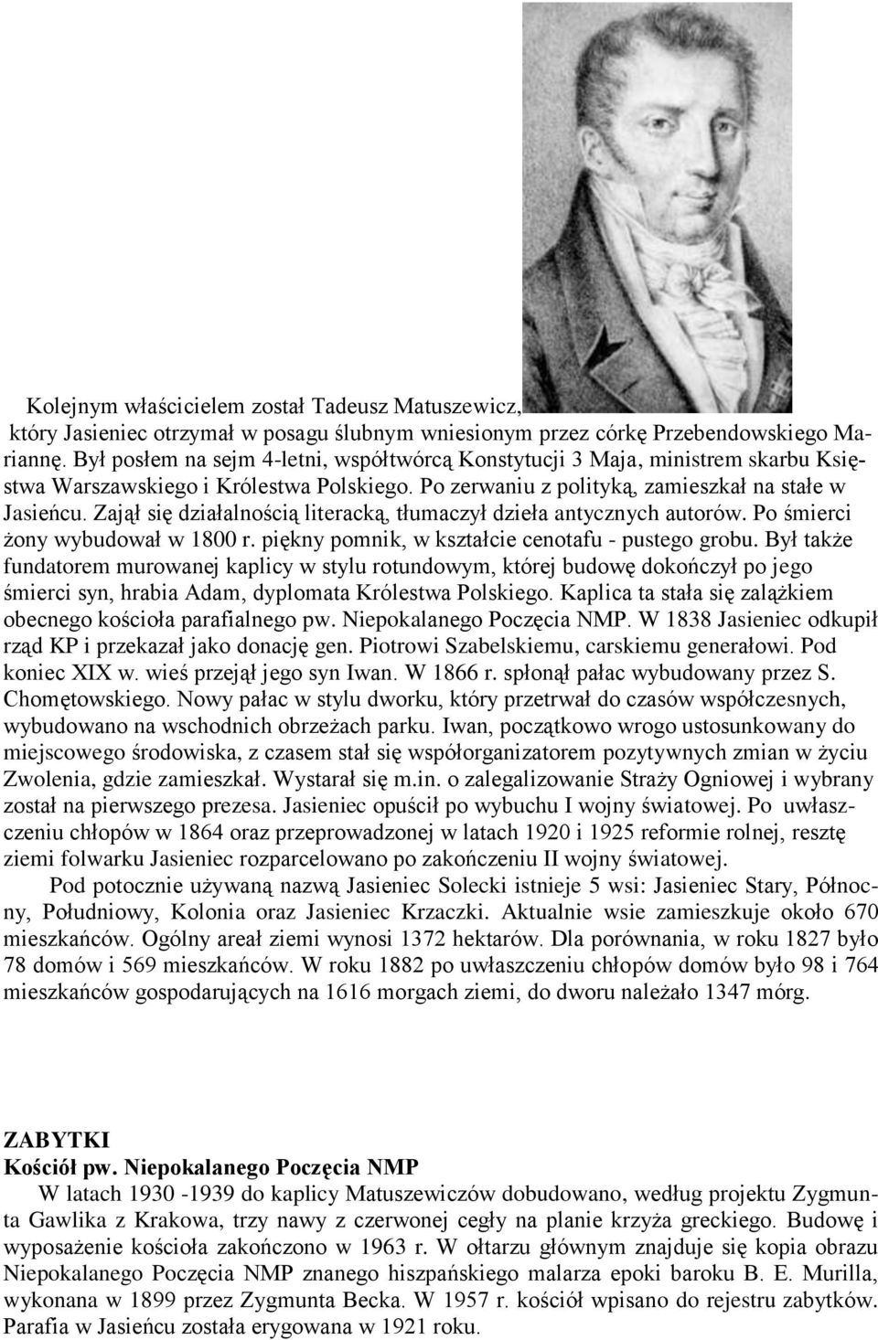 Zajął się działalnością literacką, tłumaczył dzieła antycznych autorów. Po śmierci żony wybudował w 1800 r. piękny pomnik, w kształcie cenotafu - pustego grobu.