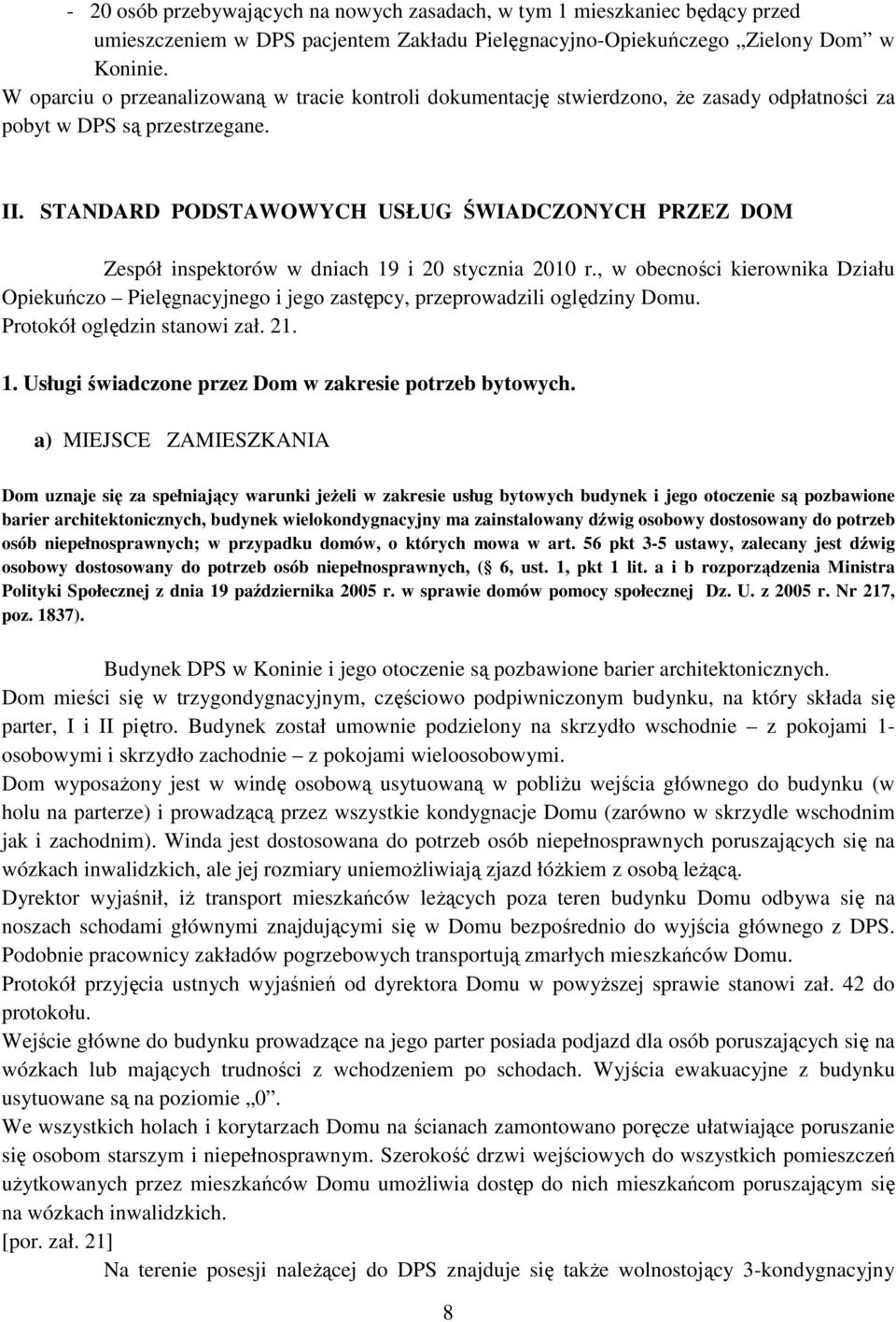 STANDARD PODSTAWOWYCH USŁUG ŚWIADCZONYCH PRZEZ DOM Zespół inspektorów w dniach 19 i 20 stycznia 2010 r.