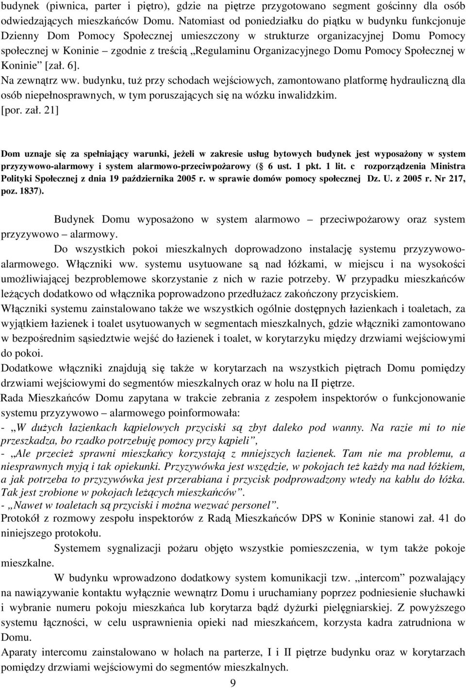 Organizacyjnego Domu Pomocy Społecznej w Koninie [zał. 6]. Na zewnątrz ww.