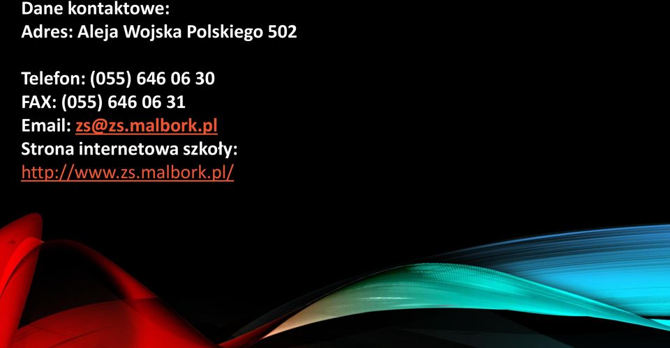 (055) 646 06 31 Email: zs@zs.malbork.