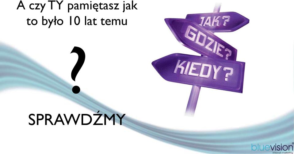 to było 10