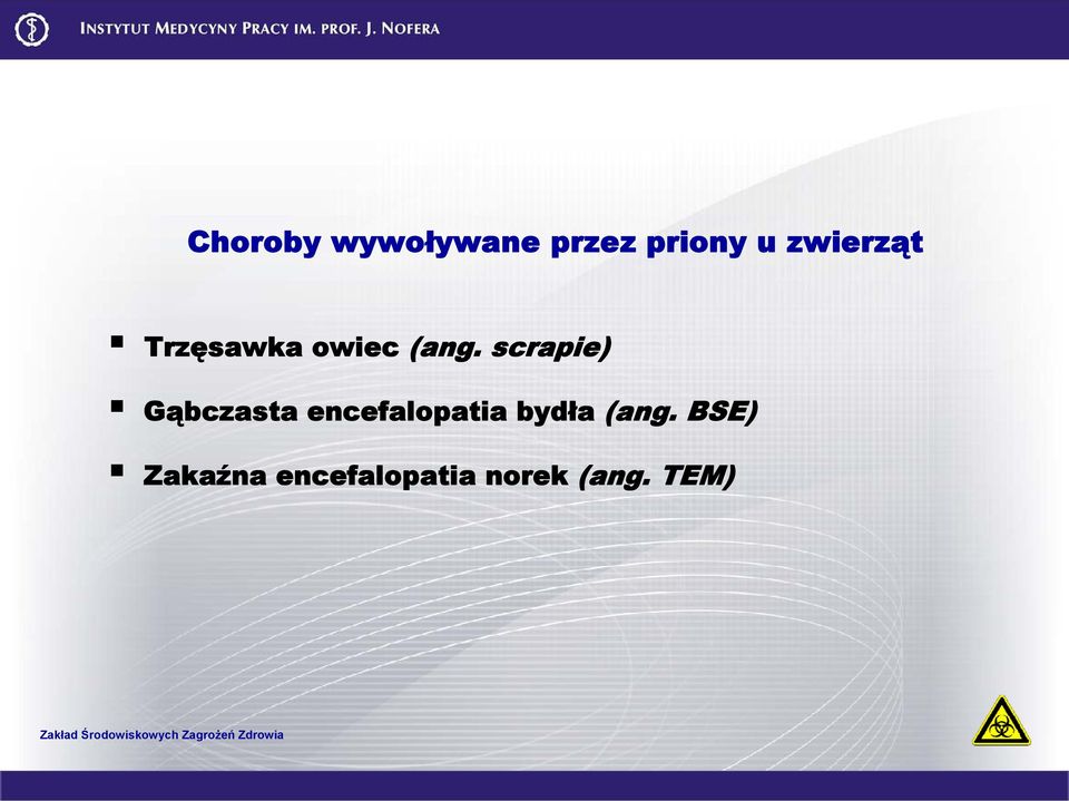 scrapie) Gąbczasta encefalopatia bydła