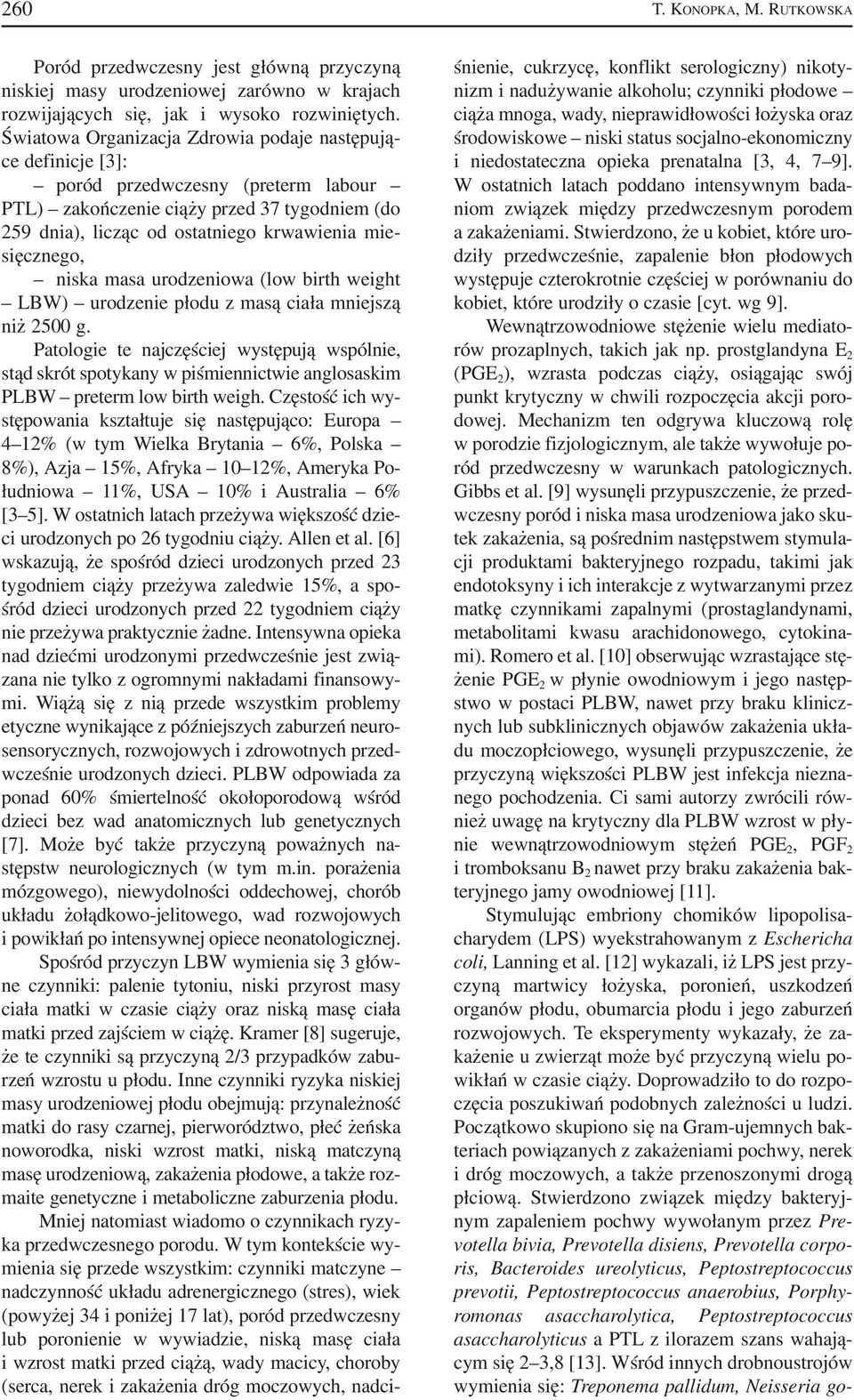 sięcznego, niska masa urodzeniowa (low birth weight LBW) urodzenie płodu z masą ciała mniejszą niż 2500 g.