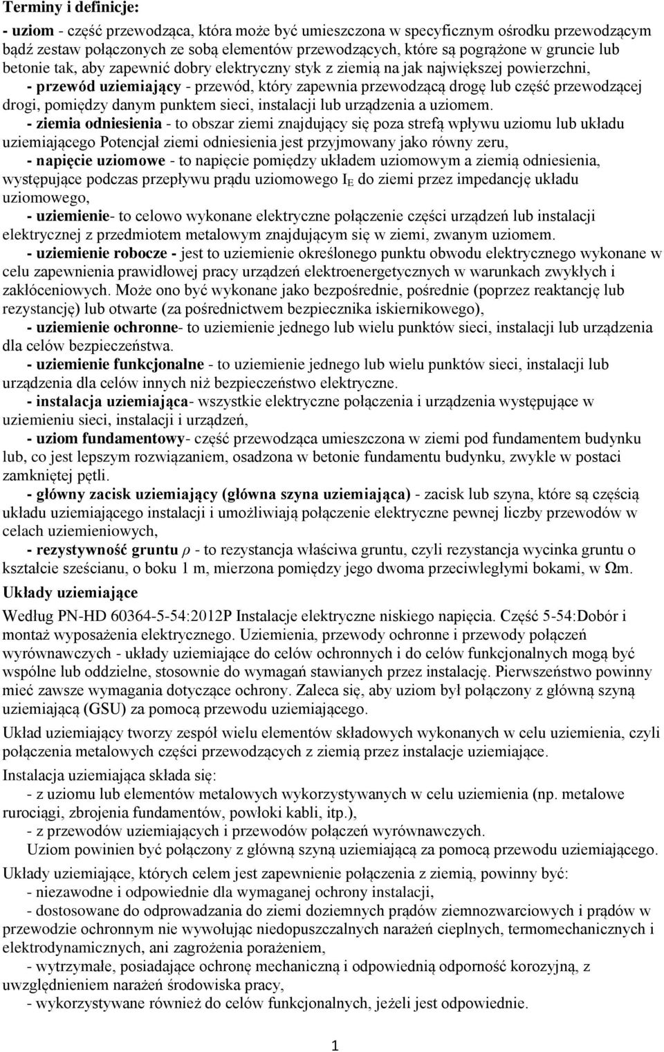danym punktem sieci, instalacji lub urządzenia a uziomem.