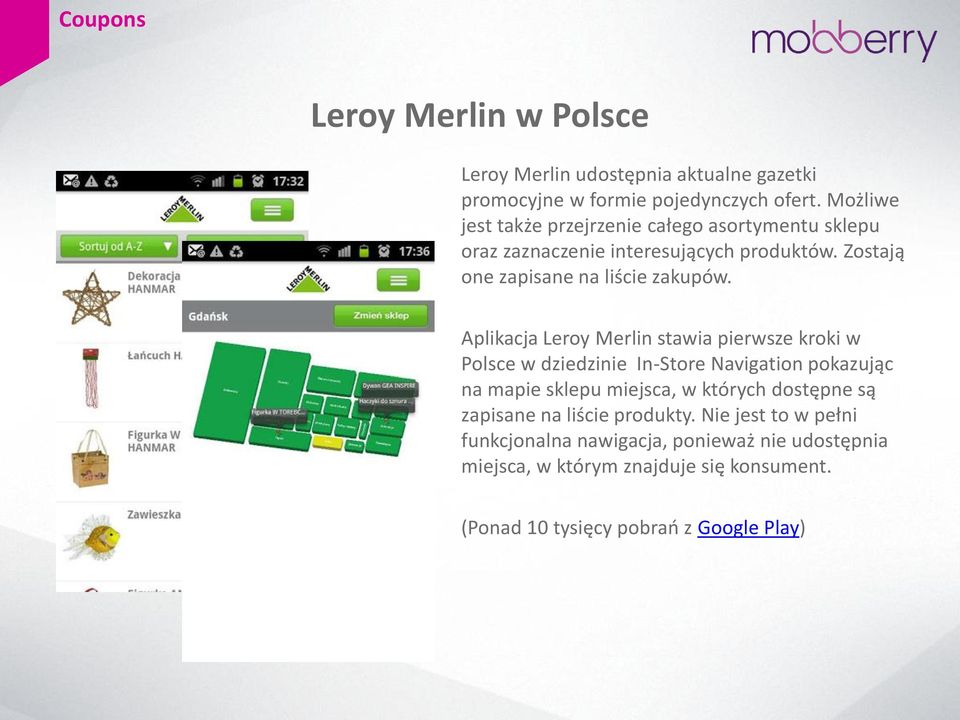 Aplikacja Leroy Merlin stawia pierwsze kroki w Polsce w dziedzinie In-Store Navigation pokazując na mapie sklepu miejsca, w których dostępne są