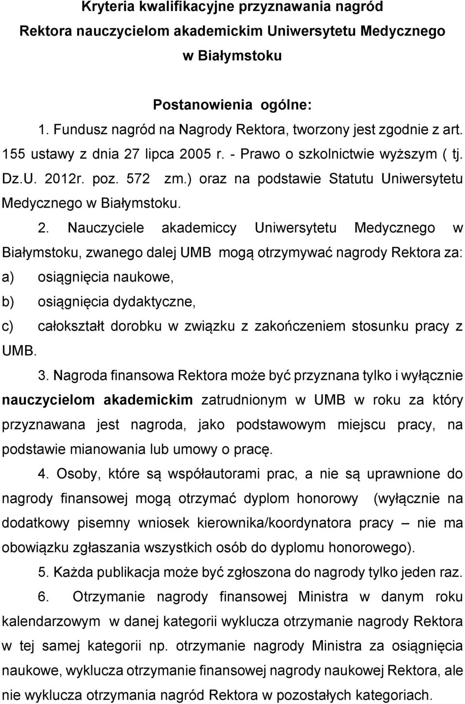 ) oraz na podstawie Statutu Uniwersytetu Medycznego w Białymstoku. 2.