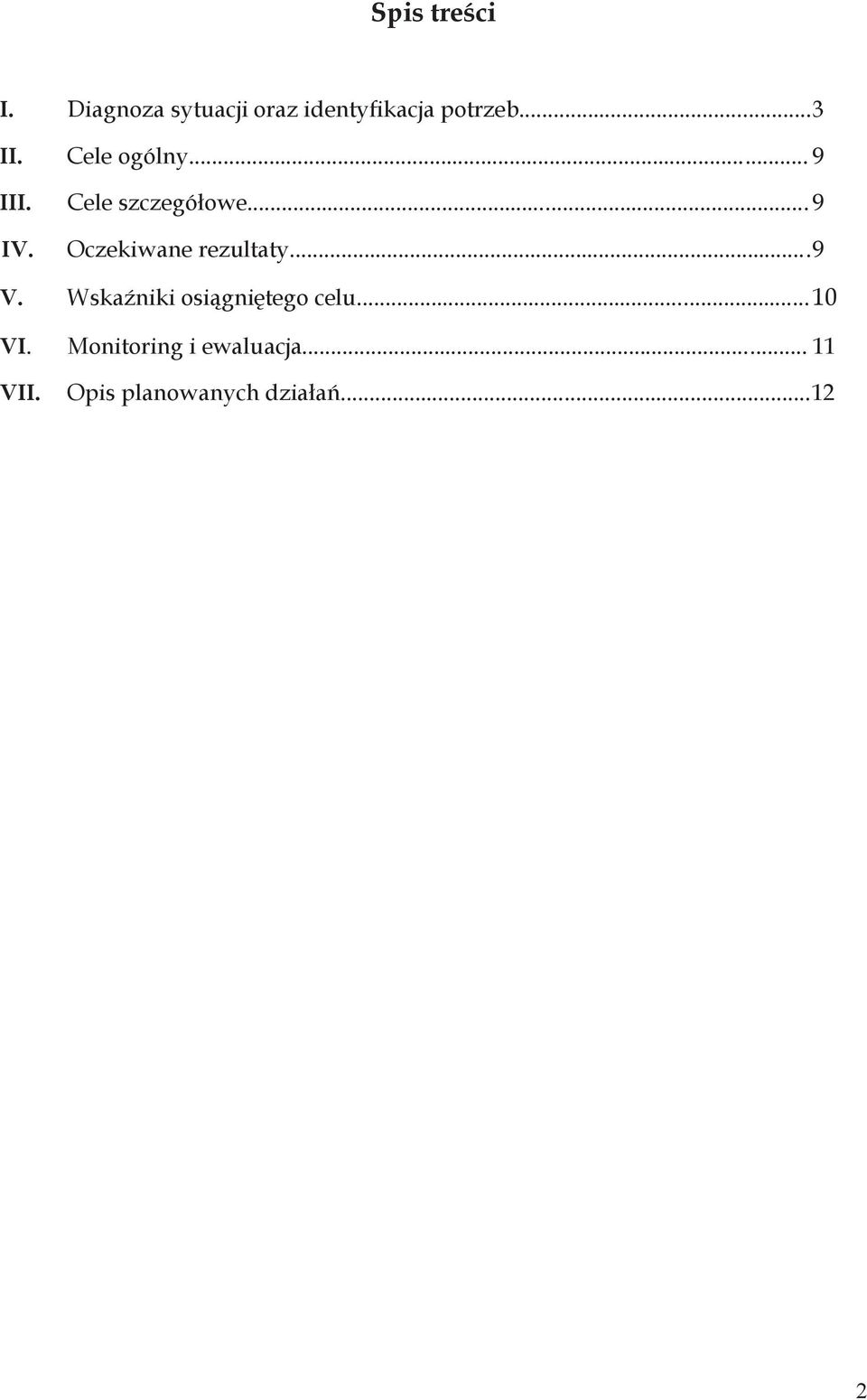 Oczekiwane rezultaty... 9 V. Wskaźniki osiągniętego celu.