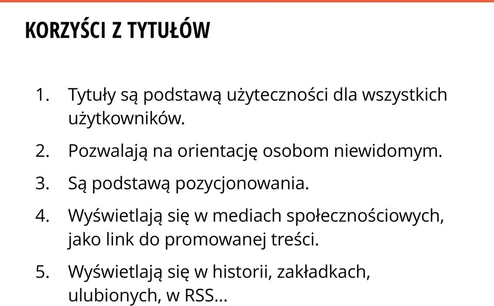 Pozwalają na orientację osobom niewidomym. 3. Są podstawą pozycjonowania.