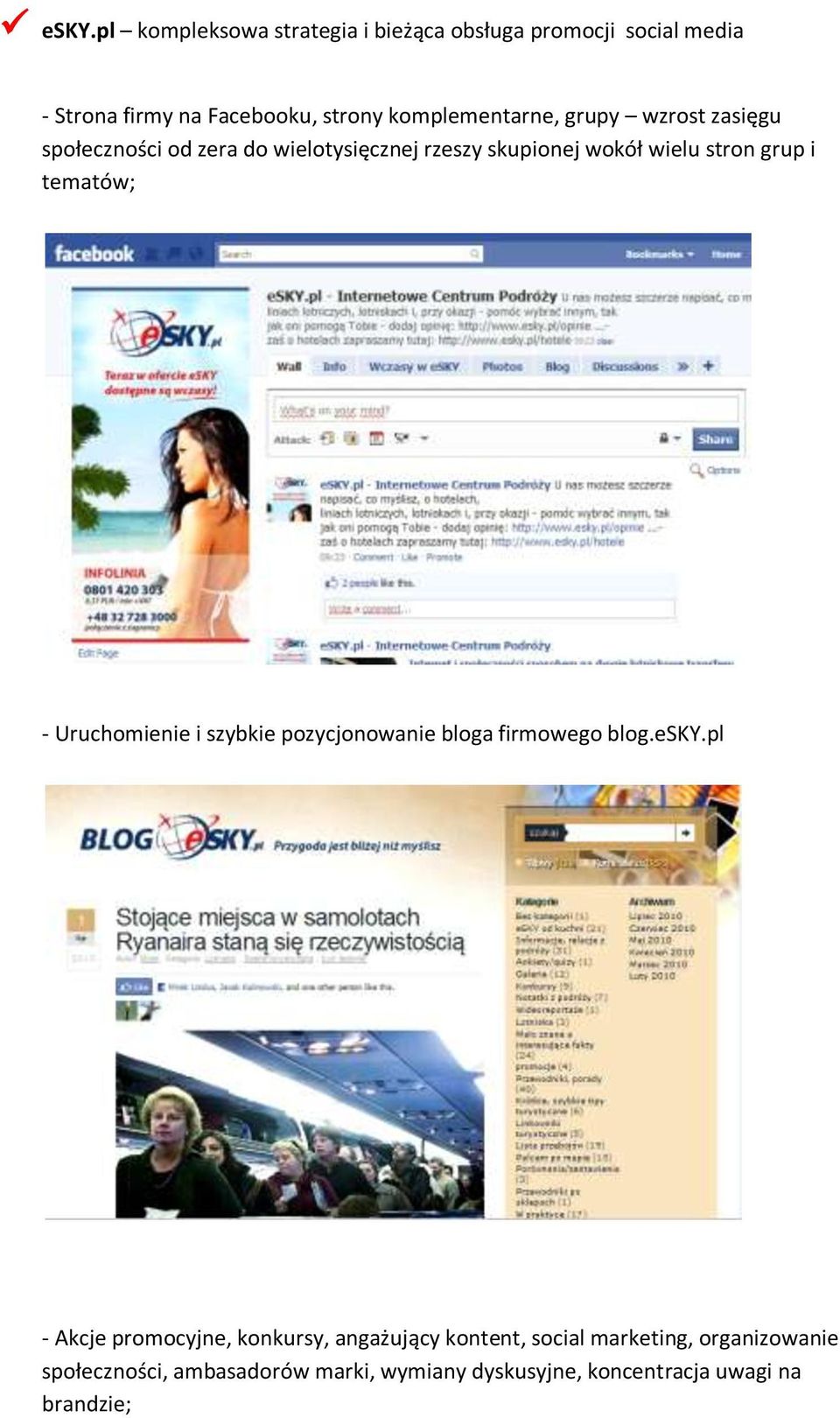 i tematów; - Uruchomienie i szybkie pozycjonowanie bloga firmowego blog.esky.