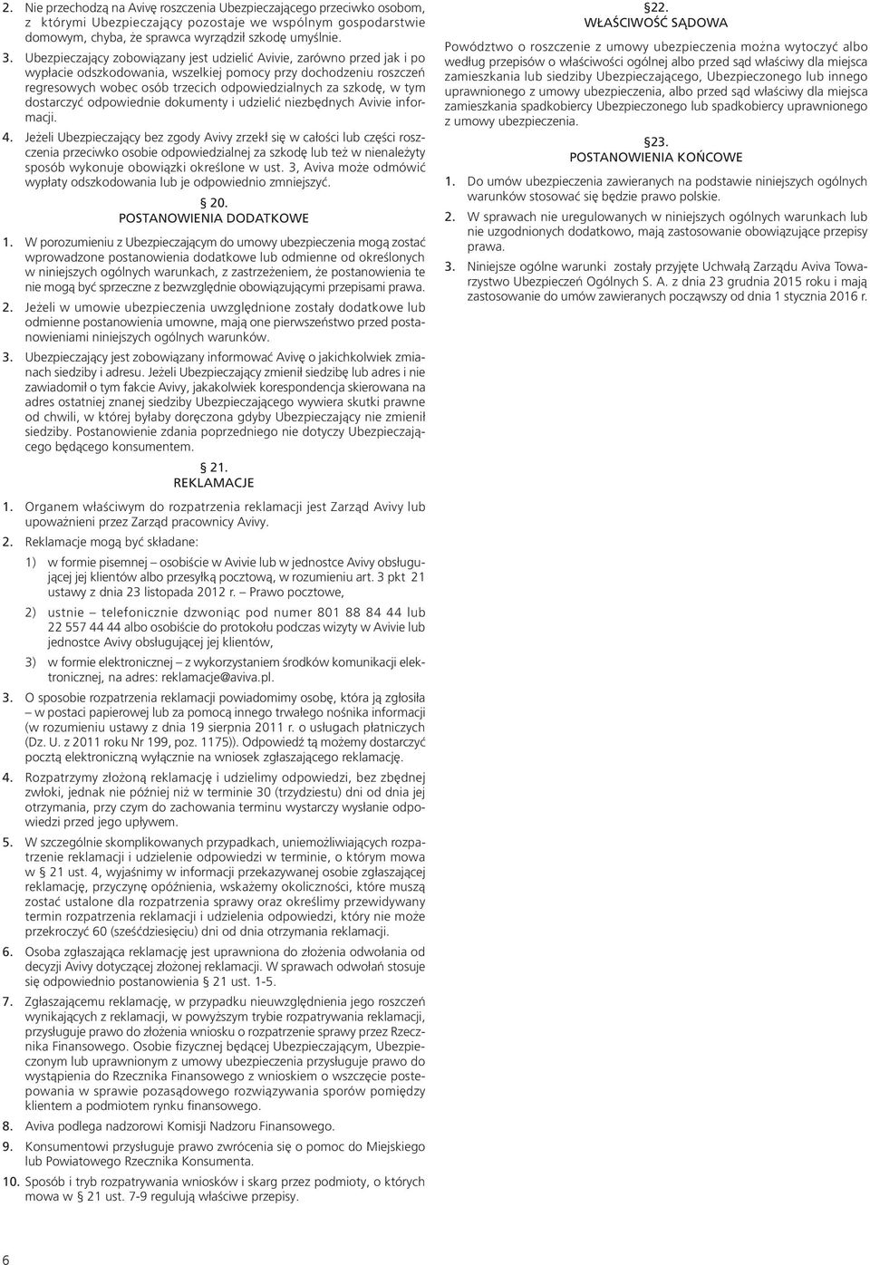 w tym dostarczyć odpowiednie dokumenty i udzielić niezbędnych Avivie informacji. 4.