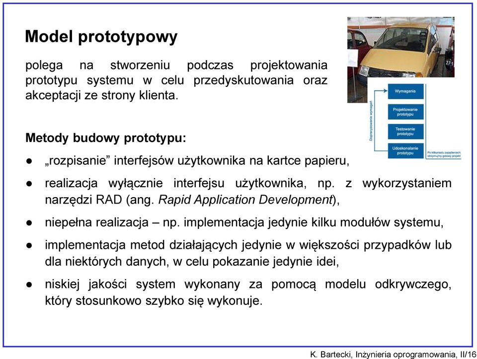 Rapid Application Development), niepełna realizacja np.