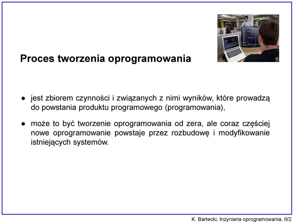 tworzenie oprogramowania od zera, ale coraz częściej nowe oprogramowanie powstaje