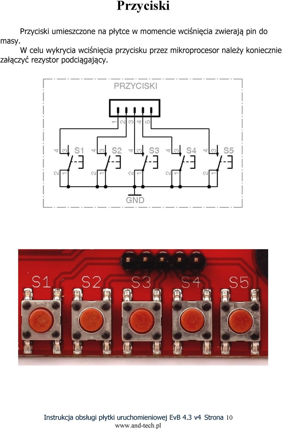 W celu wykrycia wciśnięcia przycisku przez mikroprocesor należy