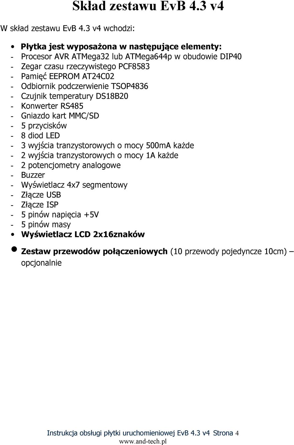 Odbiornik podczerwienie TSOP4836 Czujnik temperatury DS18B20 Konwerter RS485 Gniazdo kart MMC/SD 5 przycisków 8 diod LED 3 wyjścia tranzystorowych o mocy 500mA każde 2 wyjścia