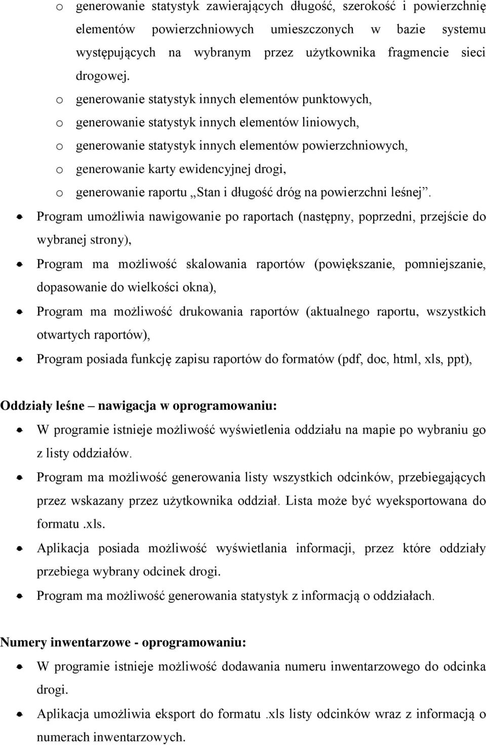 drogi, o generowanie raportu Stan i długość dróg na powierzchni leśnej.