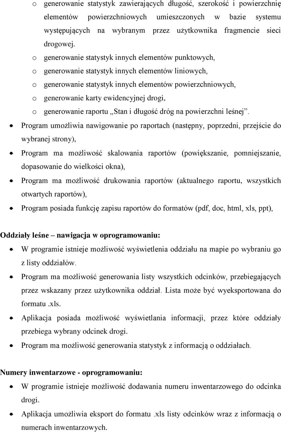 drogi, o generowanie raportu Stan i długość dróg na powierzchni leśnej.