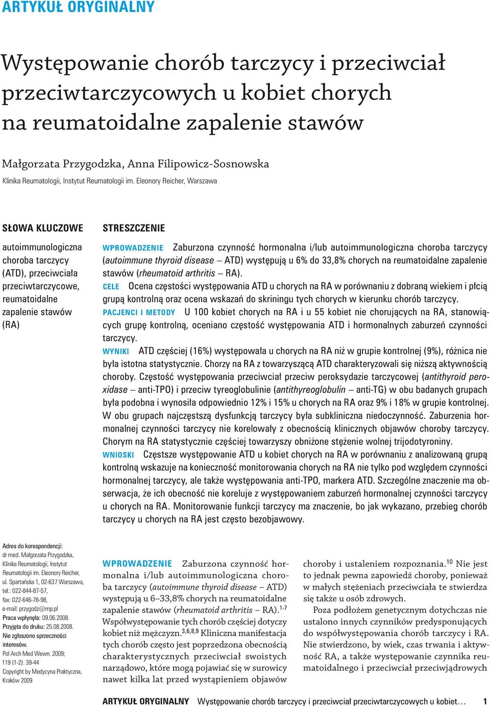 Eleonory Reicher, Warszawa Słowa kluczowe auto immuno logiczna choroba tarczycy (ATD), przeciw ciała przeciw tarczycowe, reumatoidalne zapalenie stawów (RA) Streszczenie Wprowadzenie Zaburzona