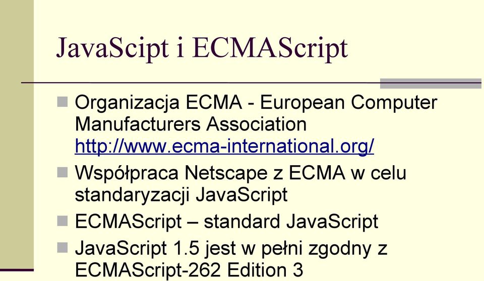 org/ Współpraca Netscape z ECMA w celu standaryzacji JavaScript