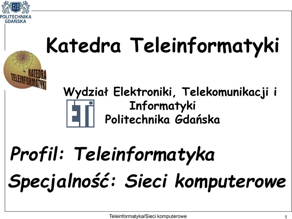 Gdańska Profil: Teleinformatyka Specjalność: