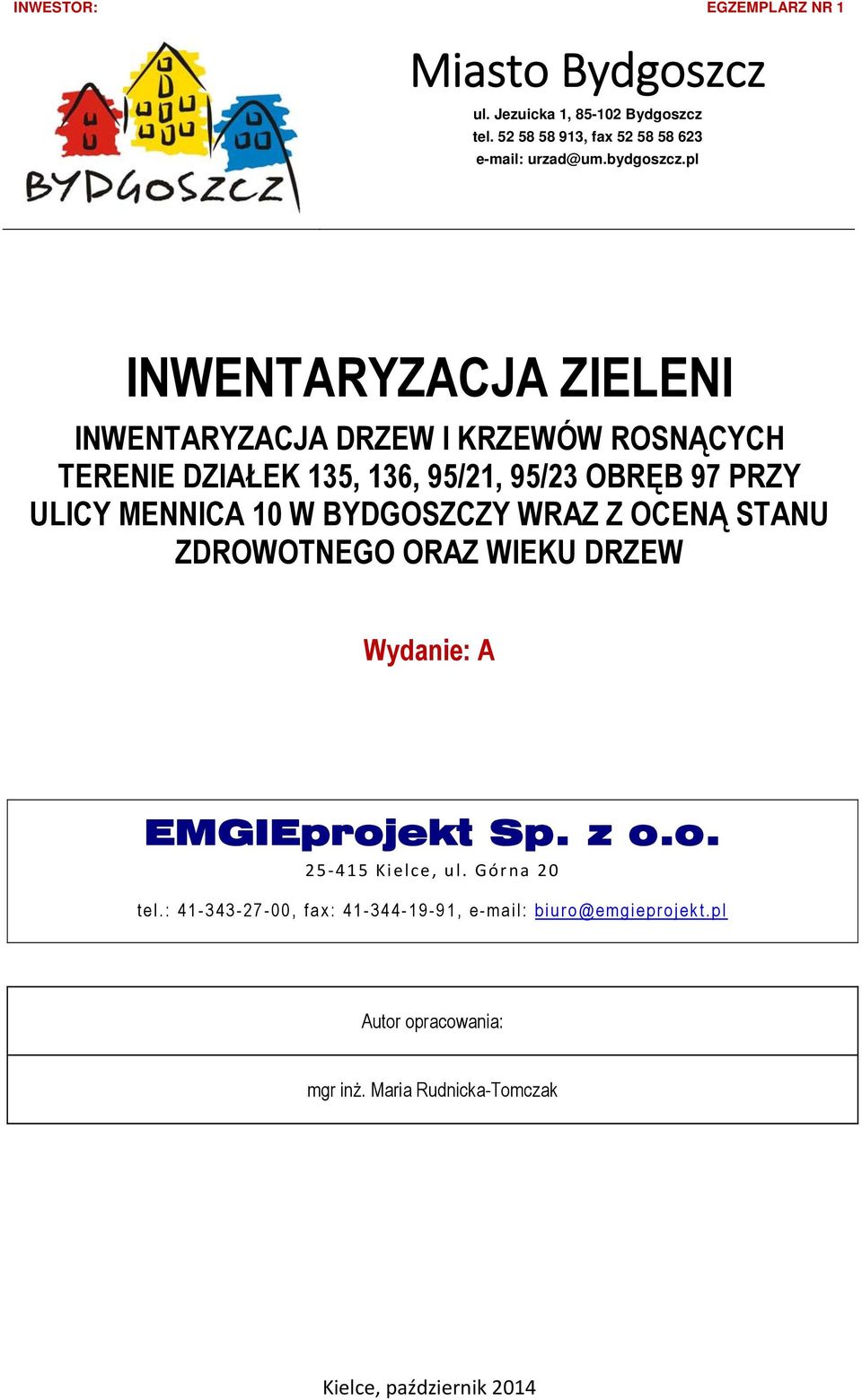 pl INWENTARYZACJA ZIELENI INWENTARYZACJA DRZEW I KRZEWÓW ROSNĄCYCH TERENIE DZIAŁEK 135, 136, 95/21, 95/23 OBRĘB 97 PRZY ULICY MENNICA
