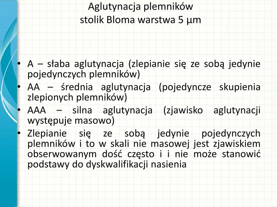 aglutynacja występuje masowo) (zjawisko aglutynacji Zlepianie się ze sobą jedynie pojedynczych plemników i