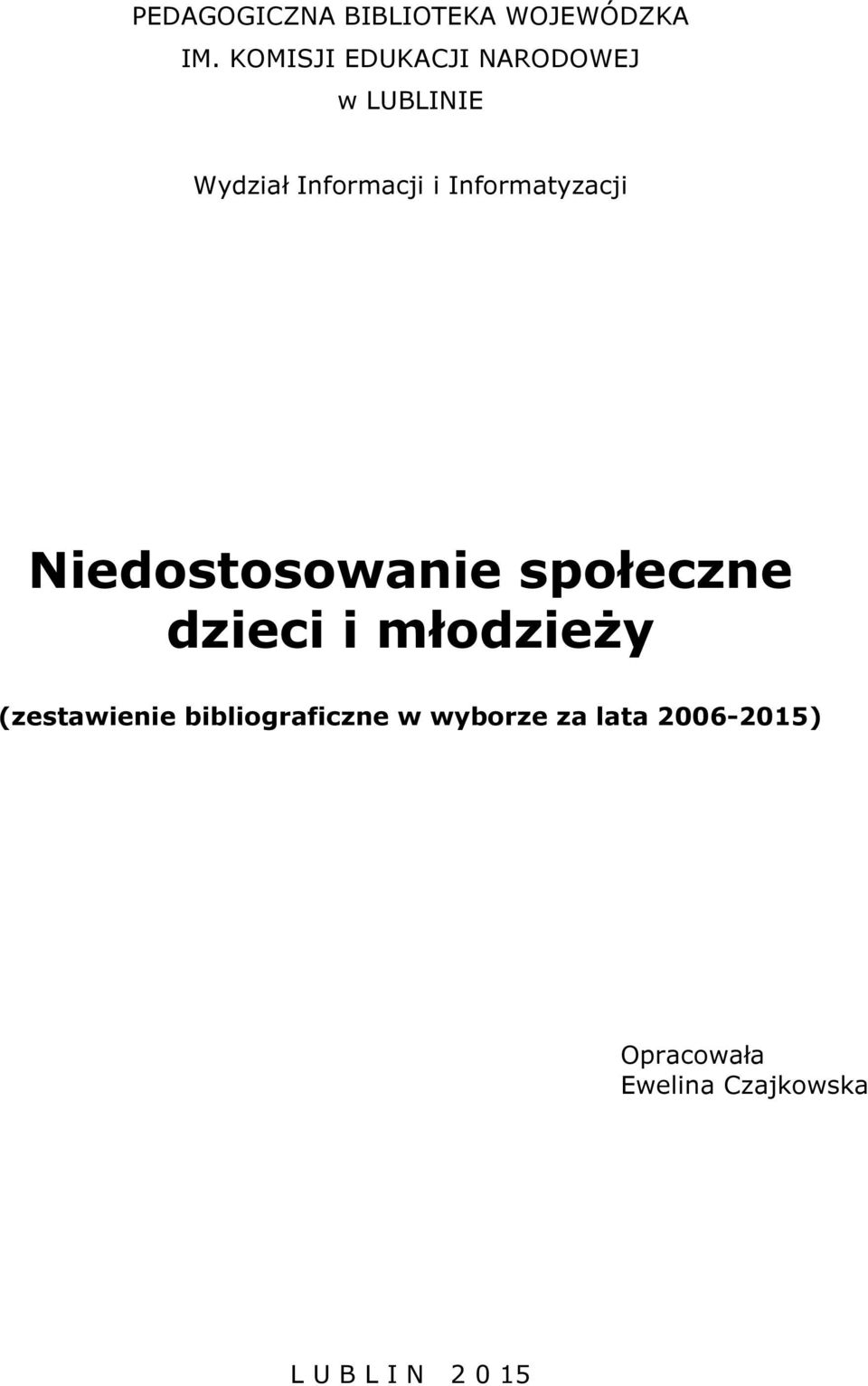 Informatyzacji Niedostosowanie społeczne dzieci i młodzieży