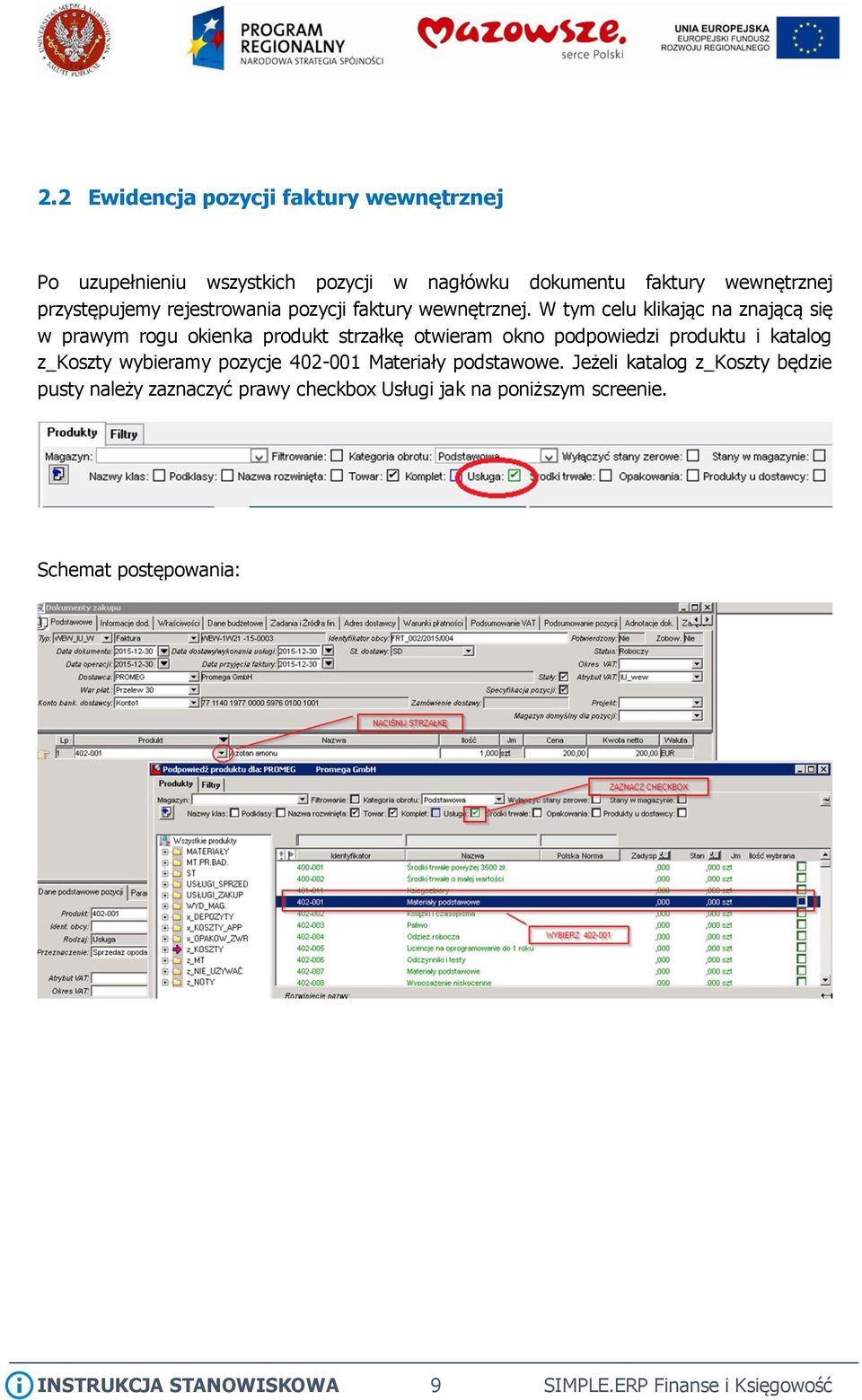 W tym celu klikając na znającą się w prawym rogu okienka produkt strzałkę otwieram okno podpowiedzi produktu i katalog z_koszty