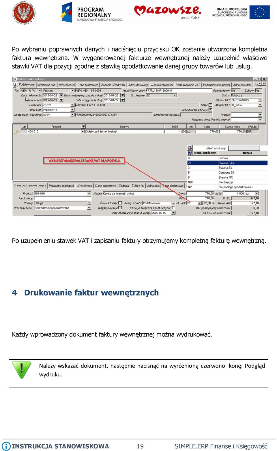 Po uzupełnieniu stawek VAT i zapisaniu faktury otrzymujemy kompletną fakturę wewnętrzną.