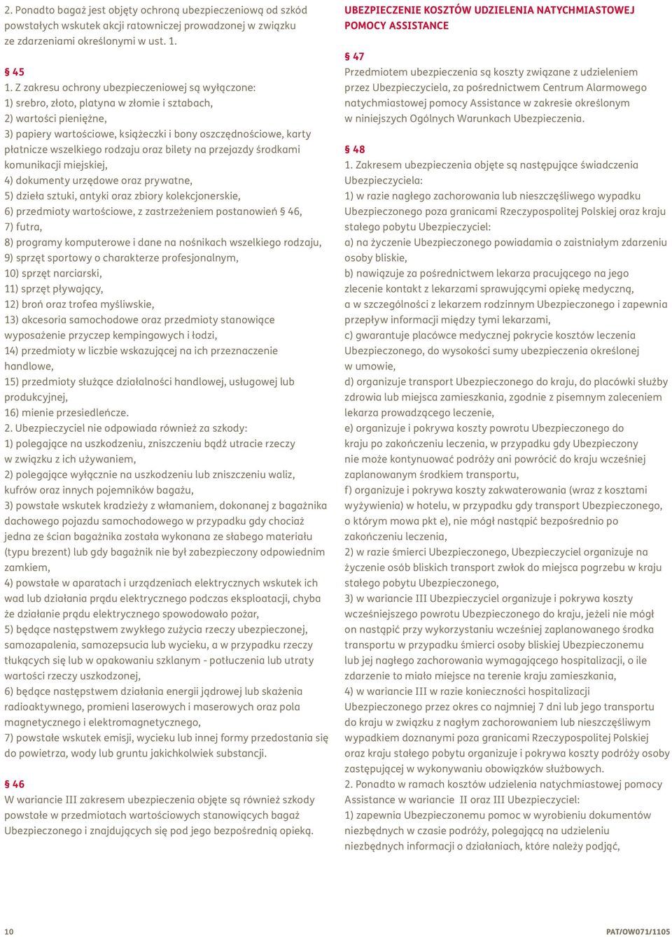 wszelkiego rodzaju oraz bilety na przejazdy środkami komunikacji miejskiej, 4) dokumenty urzędowe oraz prywatne, 5) dzieła sztuki, antyki oraz zbiory kolekcjonerskie, 6) przedmioty wartościowe, z