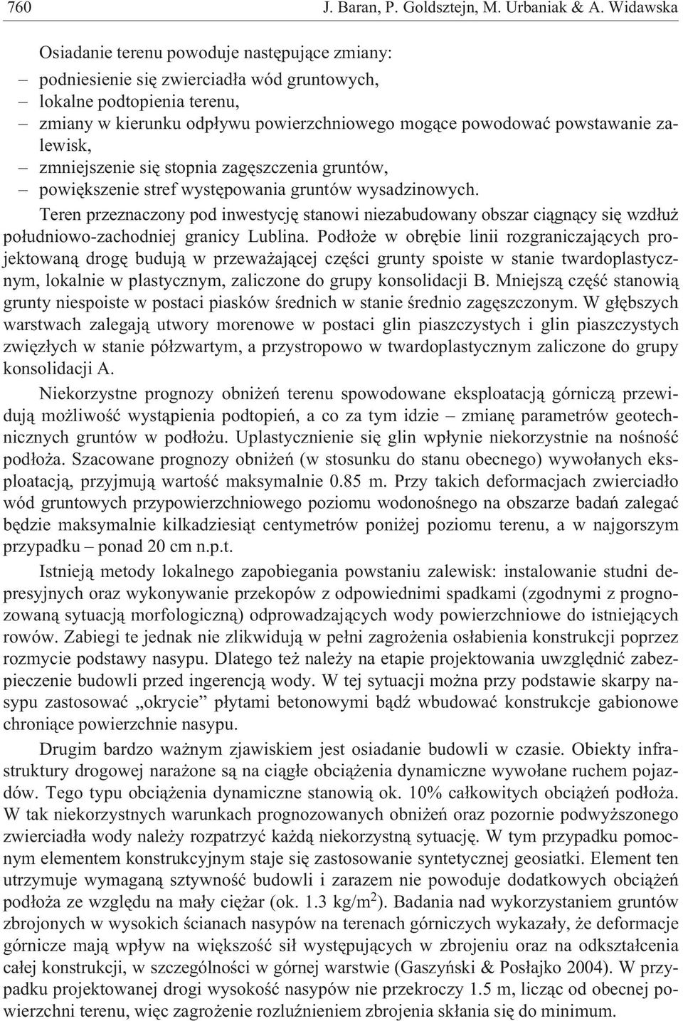 zalewisk, zmniejszenie siê stopnia zagêszczenia gruntów, powiêkszenie stref wystêpowania gruntów wysadzinowych.