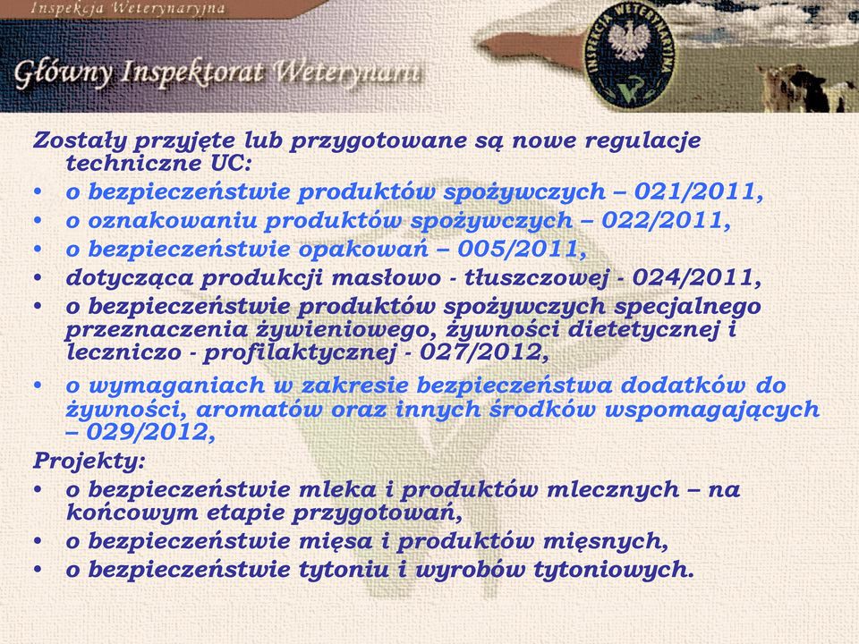 żywności dietetycznej i leczniczo - profilaktycznej - 027/2012, o wymaganiach w zakresie bezpieczeństwa dodatków do żywności, aromatów oraz innych środków wspomagających