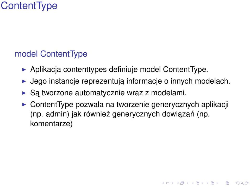 Sa tworzone automatycznie wraz z modelami.