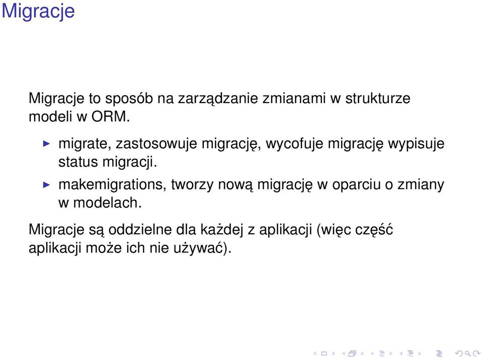 makemigrations, tworzy nowa migrację w oparciu o zmiany w modelach.