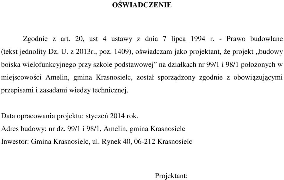 w miejscowości Amelin, gmina Krasnosielc, został sporządzony zgodnie z obowiązującymi przepisami i zasadami wiedzy technicznej.