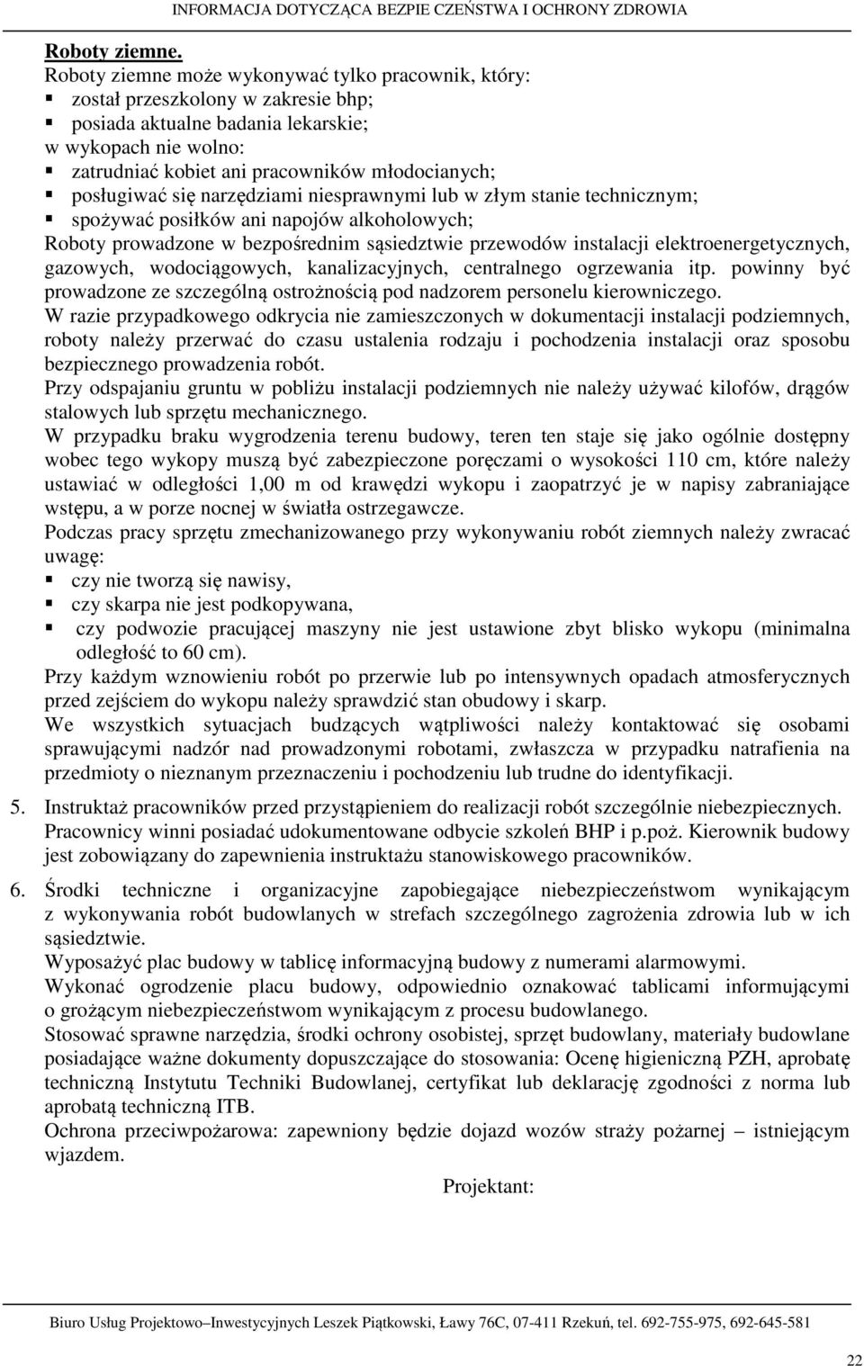 posługiwać się narzędziami niesprawnymi lub w złym stanie technicznym; spożywać posiłków ani napojów alkoholowych; Roboty prowadzone w bezpośrednim sąsiedztwie przewodów instalacji