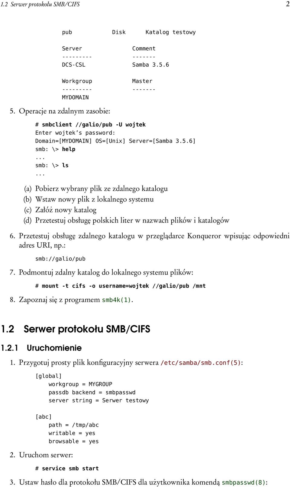 .. (a) Pobierz wybrany plik ze zdalnego katalogu (b) Wstaw nowy plik z lokalnego systemu (c) Załóż nowy katalog (d) Przetestuj obsługę polskich liter w nazwach plików i katalogów 6.