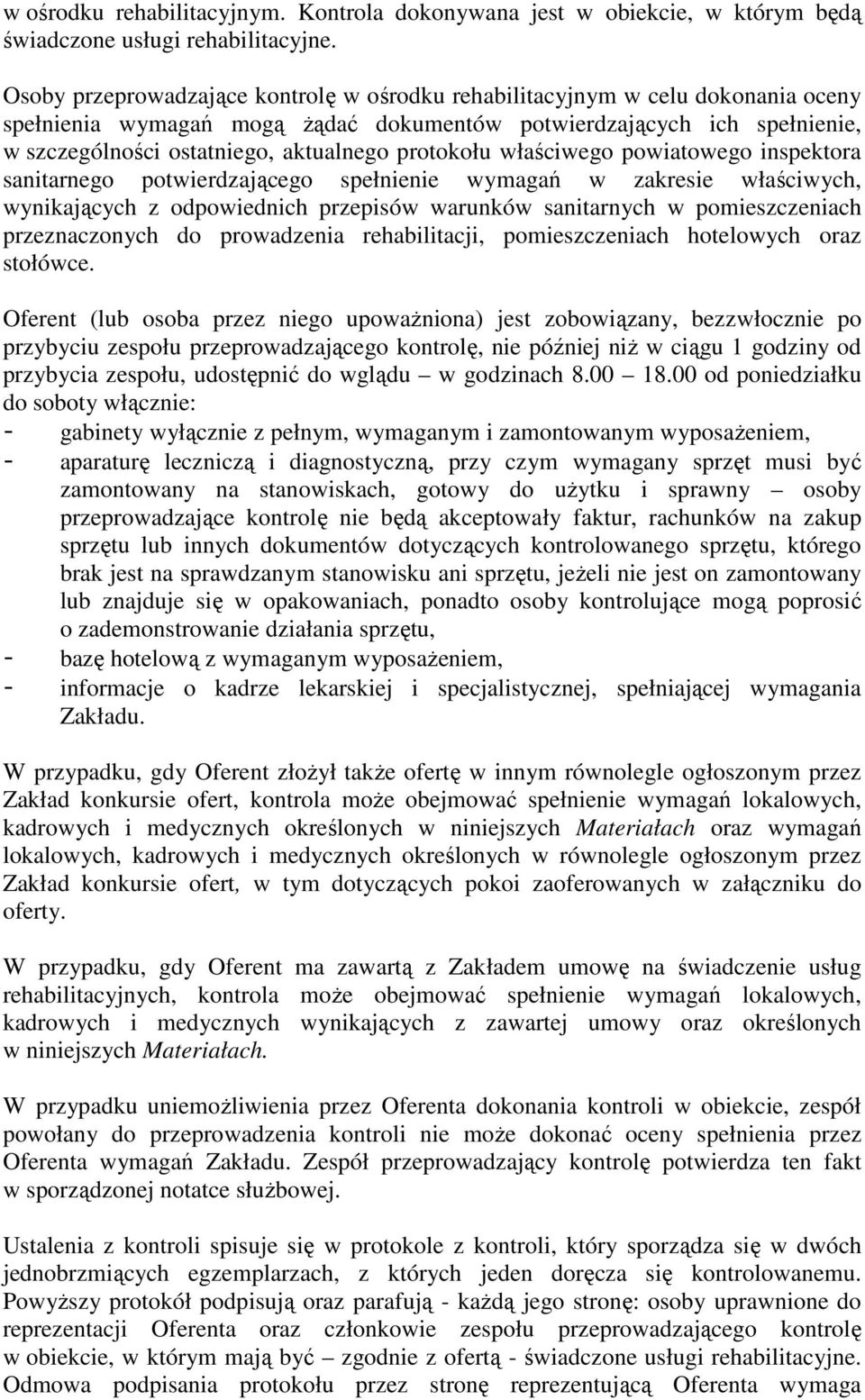 protokołu właściwego powiatowego inspektora sanitarnego potwierdzającego spełnienie wymagań w zakresie właściwych, wynikających z odpowiednich przepisów warunków sanitarnych w pomieszczeniach