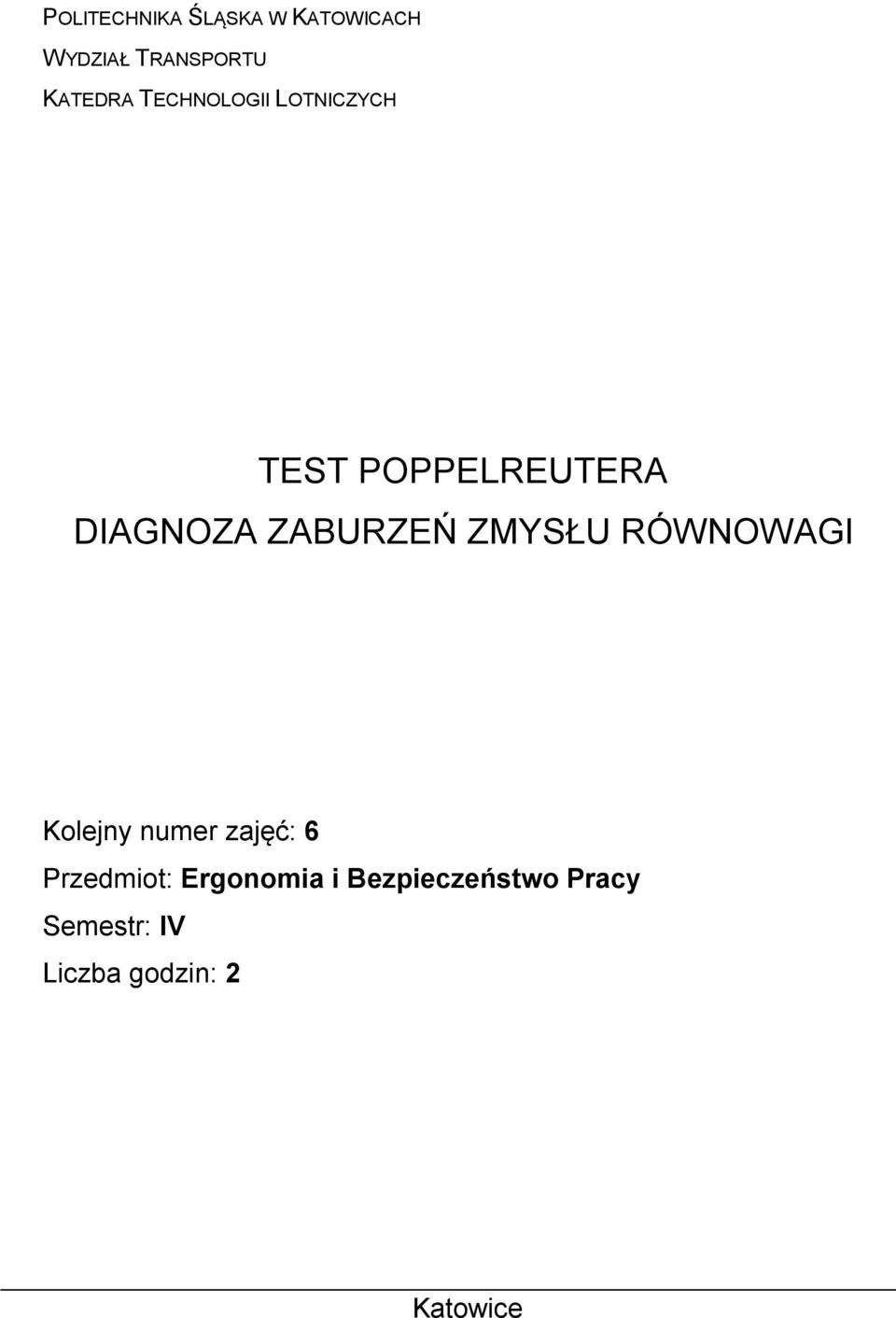 ZMYSŁU RÓWNOWAGI Kolejny numer zajęć: 6 Przedmiot: Ergonomia