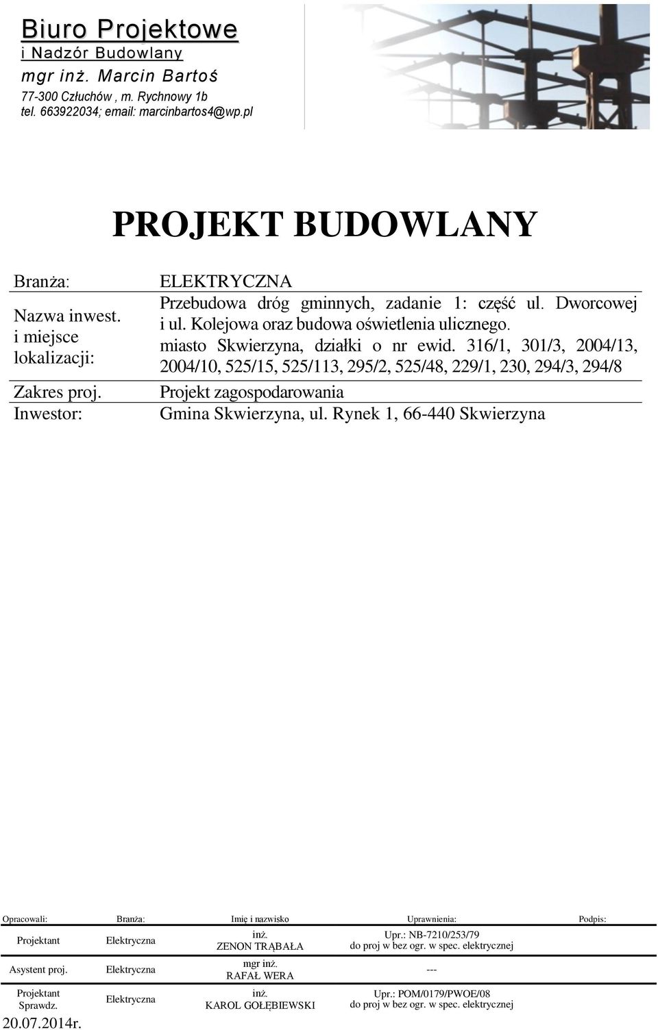 316/1, 301/3, 004/13, 004/10, 55/15, 55/113, 95/, 55/48, 9/1, 30, 94/3, 94/8 Projekt zagospodarowania Gmina Skwierzyna, ul.