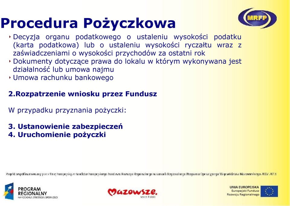 dotyczące prawa do lokalu w którym wykonywana jest działalność lub umowa najmu Umowa rachunku bankowego 2.