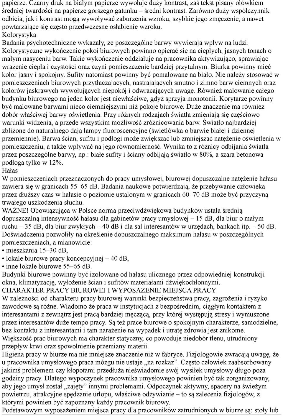 Kolorystyka Badania psychotechniczne wykazały, że poszczególne barwy wywierają wpływ na ludzi.