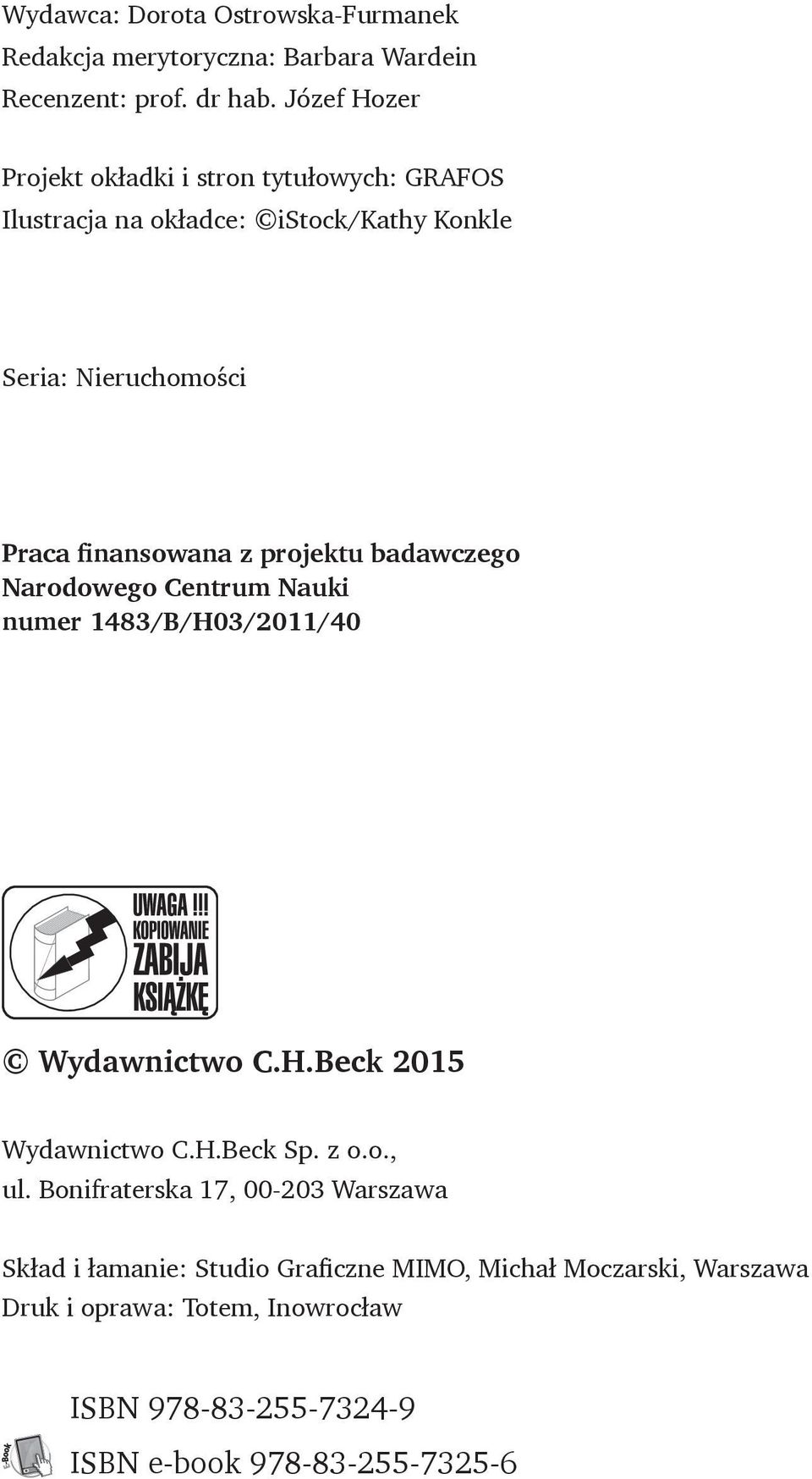 projektu badawczego Narodowego Centrum Nauki numer 1483/B/H03/2011/40 Wydawnictwo C.H.Beck 2015 Wydawnictwo C.H.Beck Sp. z o.o., ul.