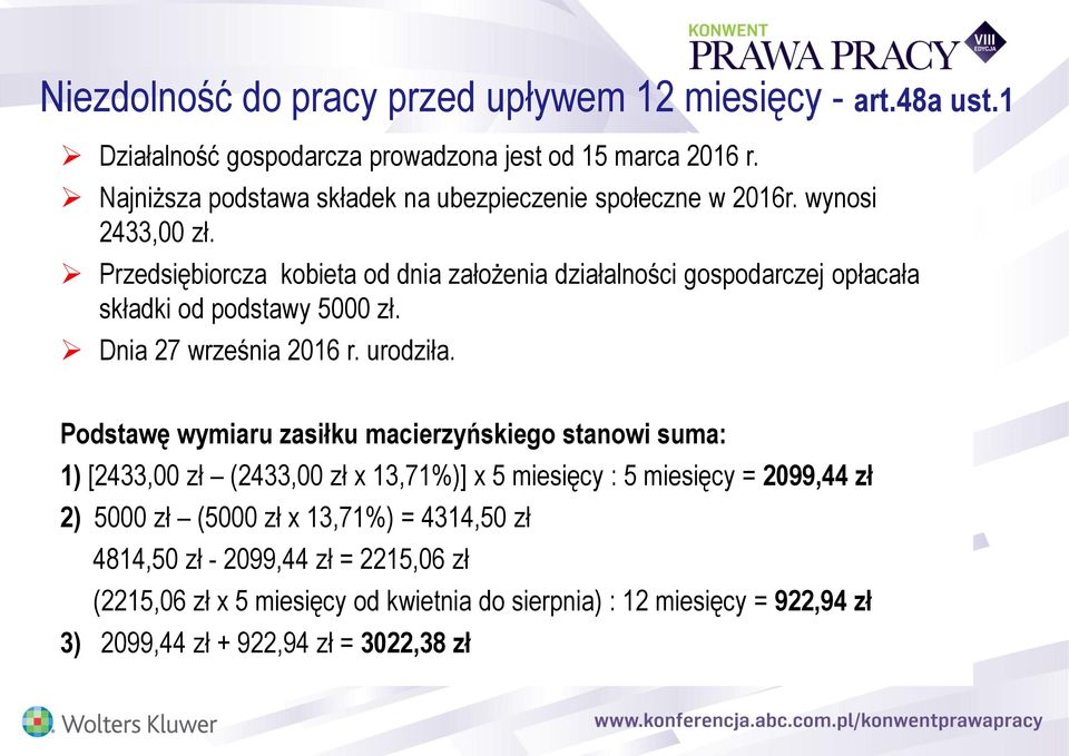 Przedsiębiorcza kobieta od dnia założenia działalności gospodarczej opłacała składki od podstawy 5000 zł. Dnia 27 września 2016 r. urodziła.