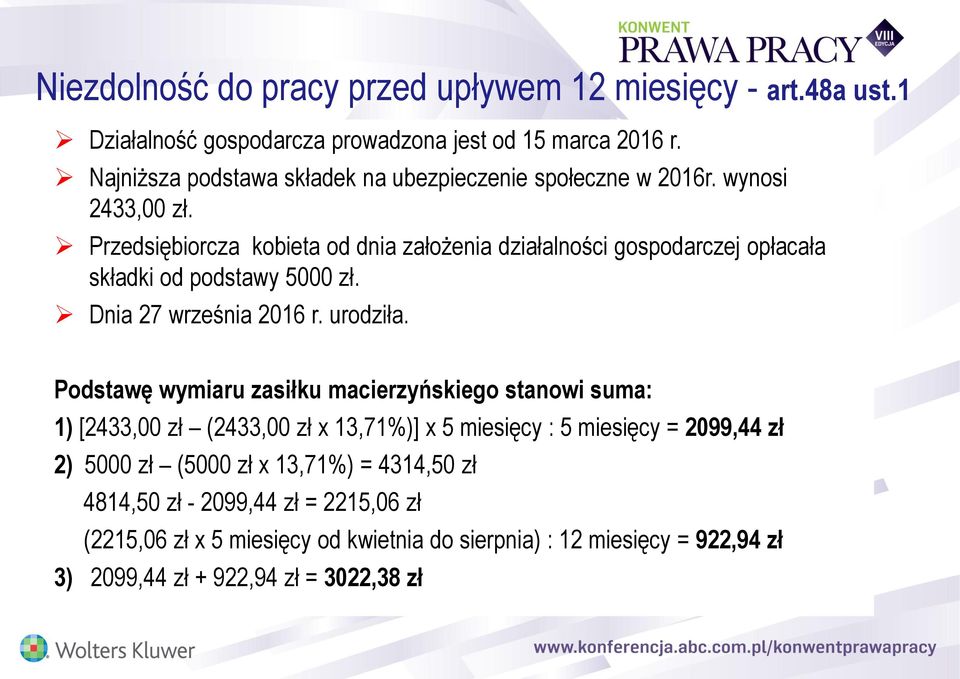 Przedsiębiorcza kobieta od dnia założenia działalności gospodarczej opłacała składki od podstawy 5000 zł. Dnia 27 września 2016 r. urodziła.