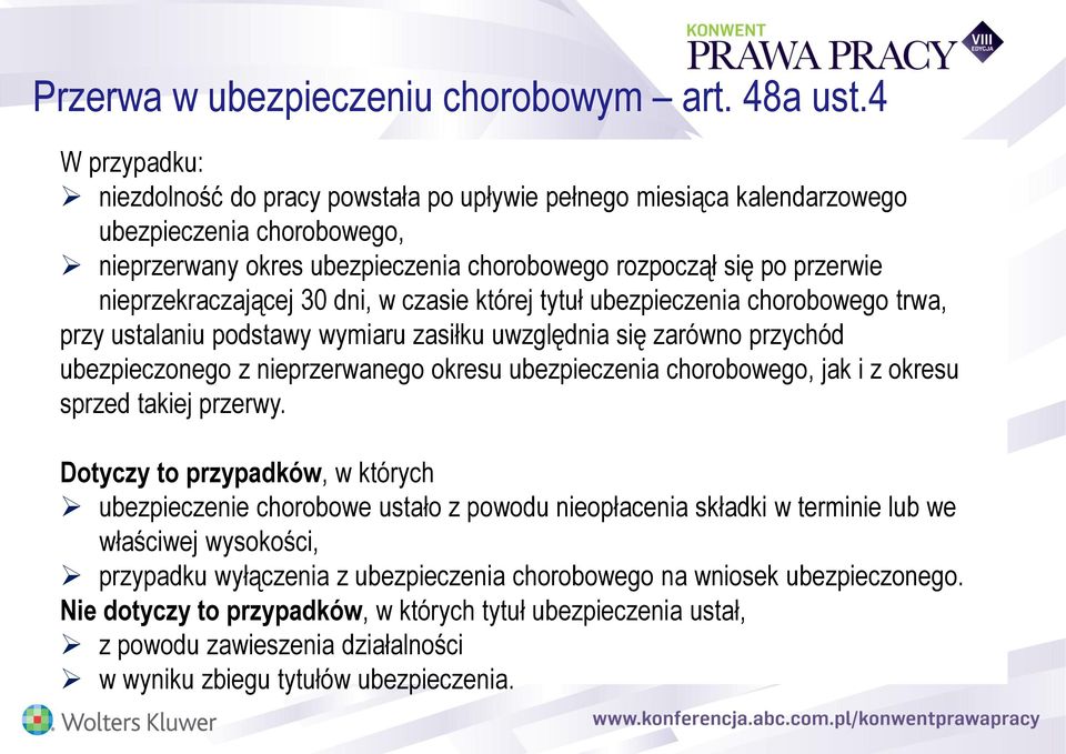 nieprzekraczającej 30 dni, w czasie której tytuł ubezpieczenia chorobowego trwa, przy ustalaniu podstawy wymiaru zasiłku uwzględnia się zarówno przychód ubezpieczonego z nieprzerwanego okresu