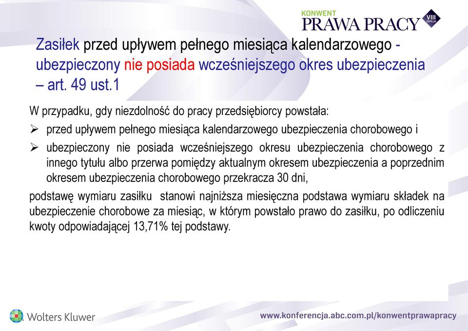 wcześniejszego okresu ubezpieczenia chorobowego z innego tytułu albo przerwa pomiędzy aktualnym okresem ubezpieczenia a poprzednim okresem ubezpieczenia chorobowego