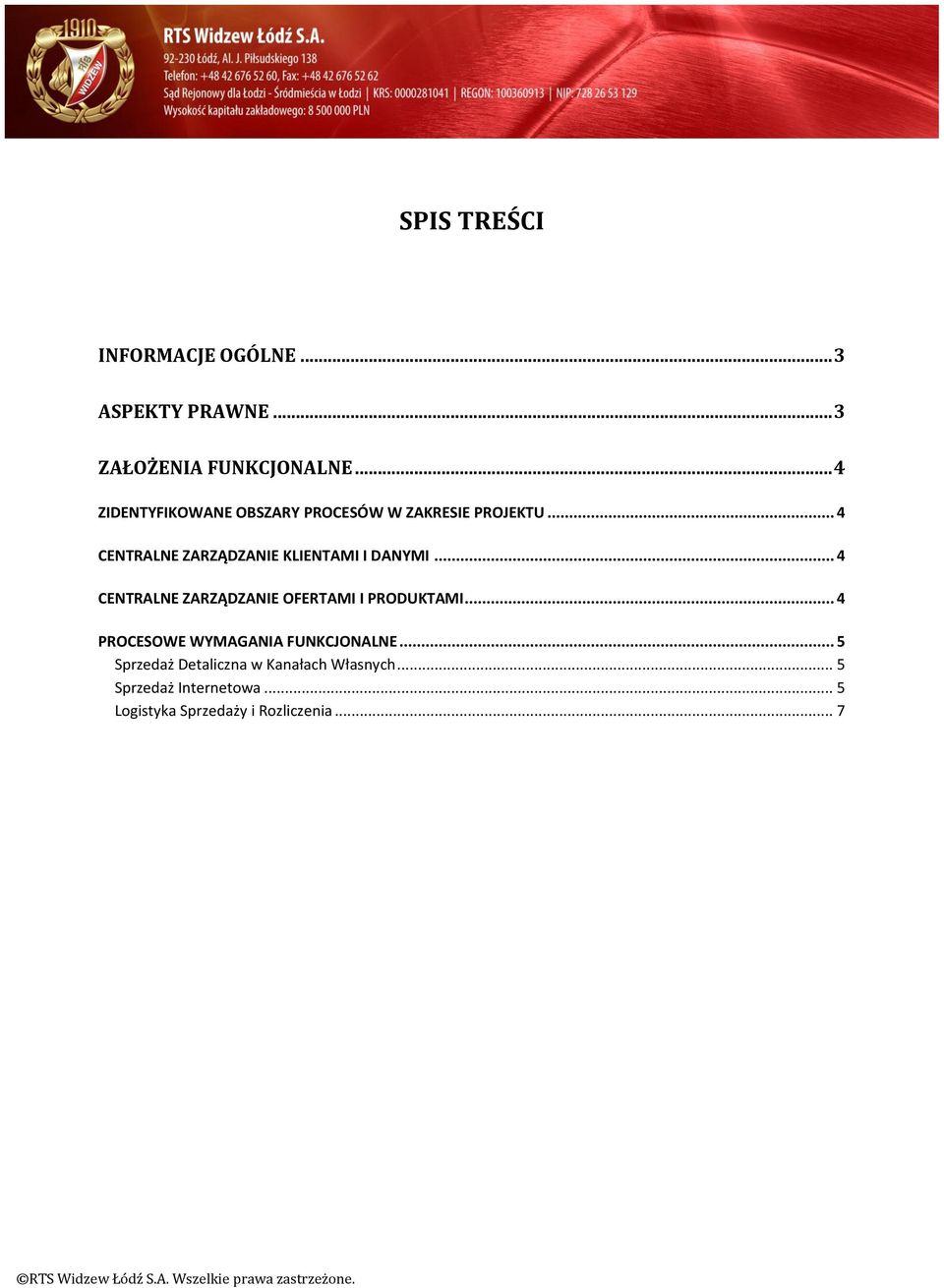 .. 4 CENTRALNE ZARZĄDZANIE KLIENTAMI I DANYMI... 4 CENTRALNE ZARZĄDZANIE OFERTAMI I PRODUKTAMI.